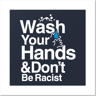 Wash Your Hands and Don't Be Racist Posters and Art